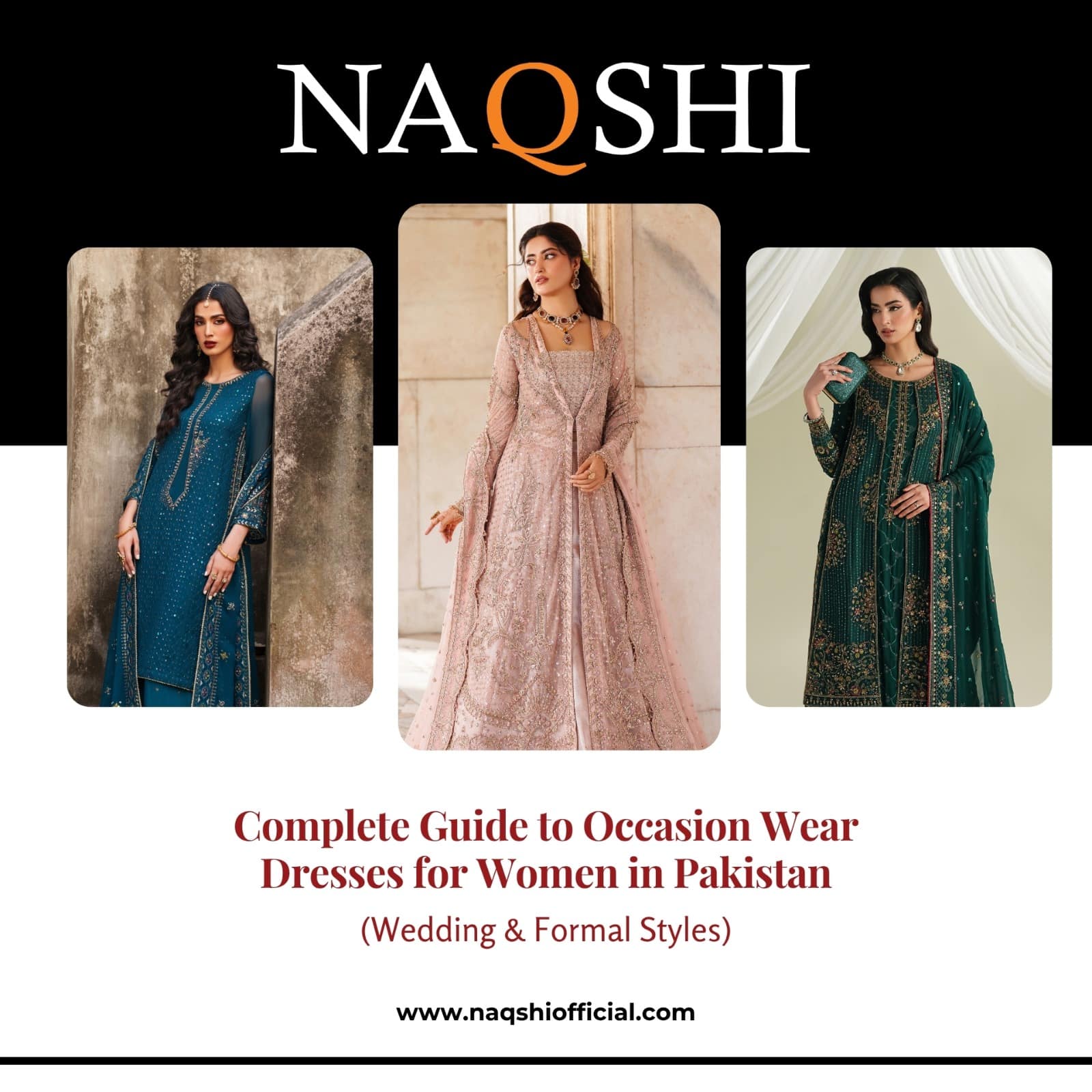 Complete Guide to Occasion Wear Dresses for Women in Pakistan (Wedding & Formal Styles) – By NAQSHI